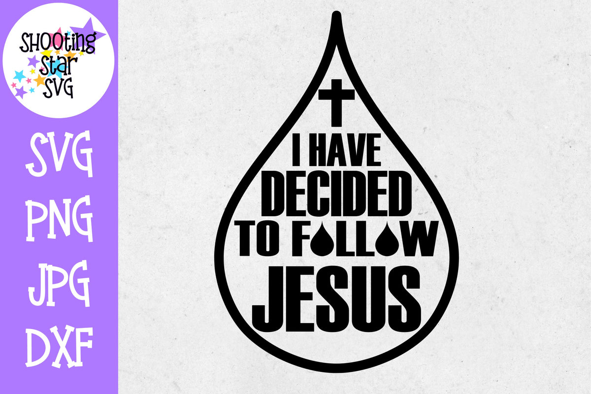 I have Decided to Follow Jesus - Baptism SVG - Religious SVG