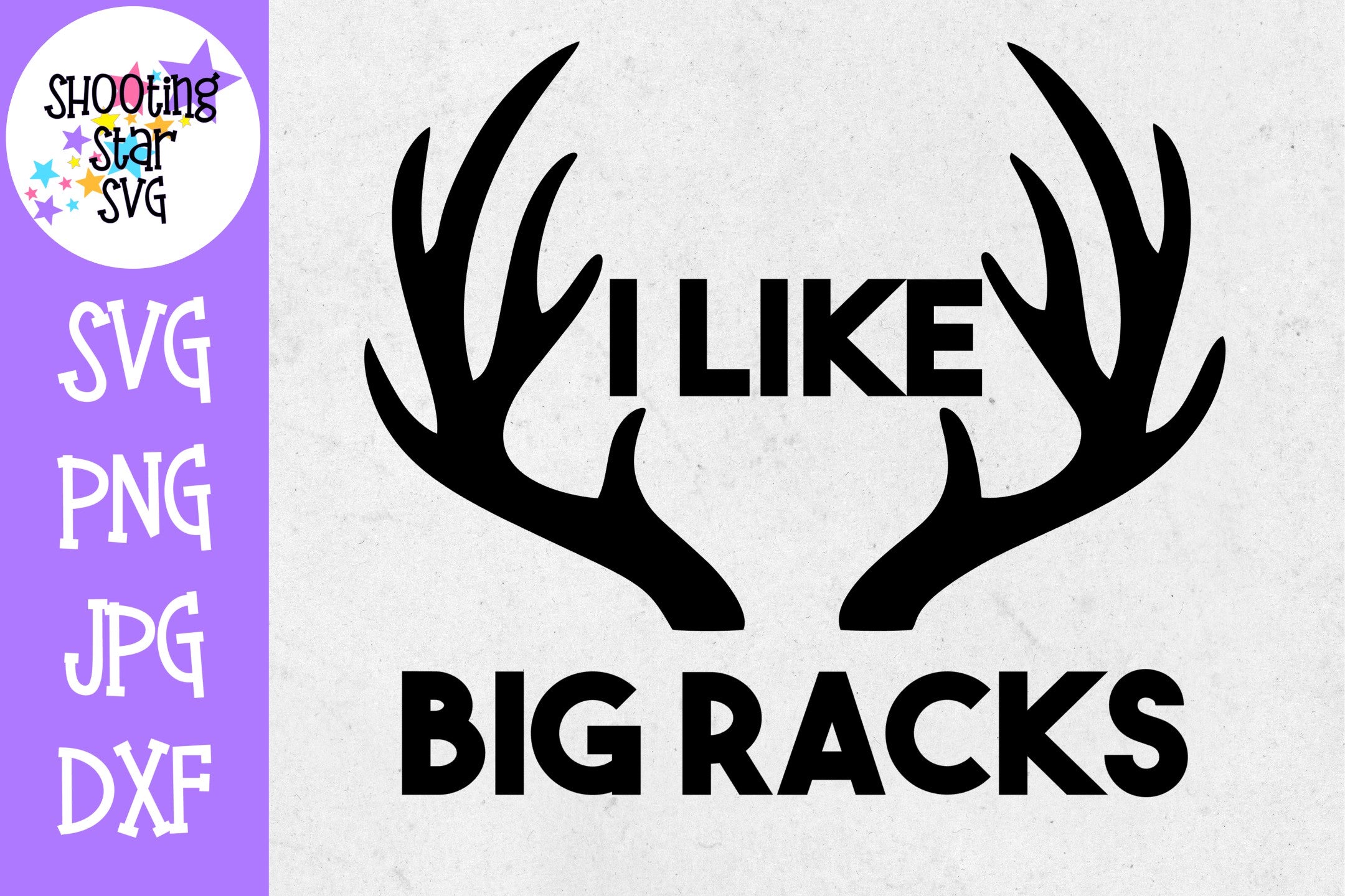 I like big racks svg -Father's Day SVG - Hunting SVG