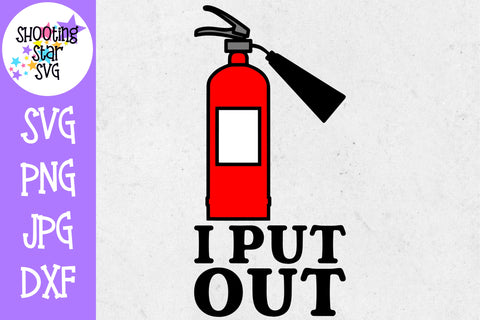 Firefighters Put Out 1 - Funny SVG - Firefighter SVG