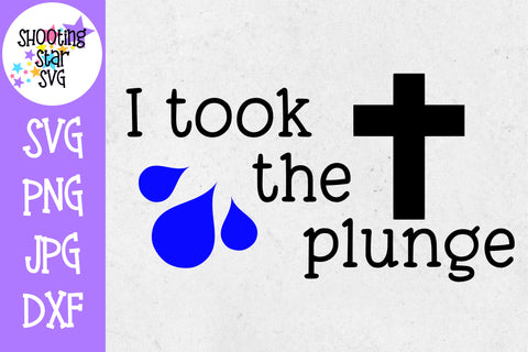 I took the plunge SVG - Baptism SVG - Religious SVG