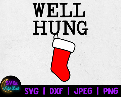 Funny Christmas svg - Well Hung Stocking SVG - NSFW Christmas SVG - Adult Christmas svg