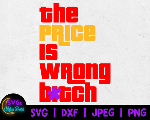NSFW SVG - The Price is Wrong Bitch SVG - Adult Humor Cricut File