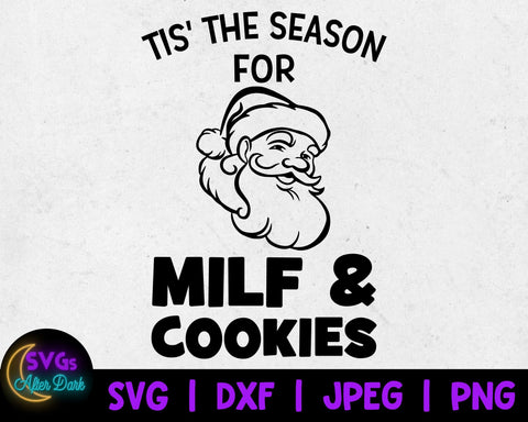 NSFW Christmas SVG - Tis' the Season for MILF and Cookies - Funny Christmas svg - Adult Christmas svg