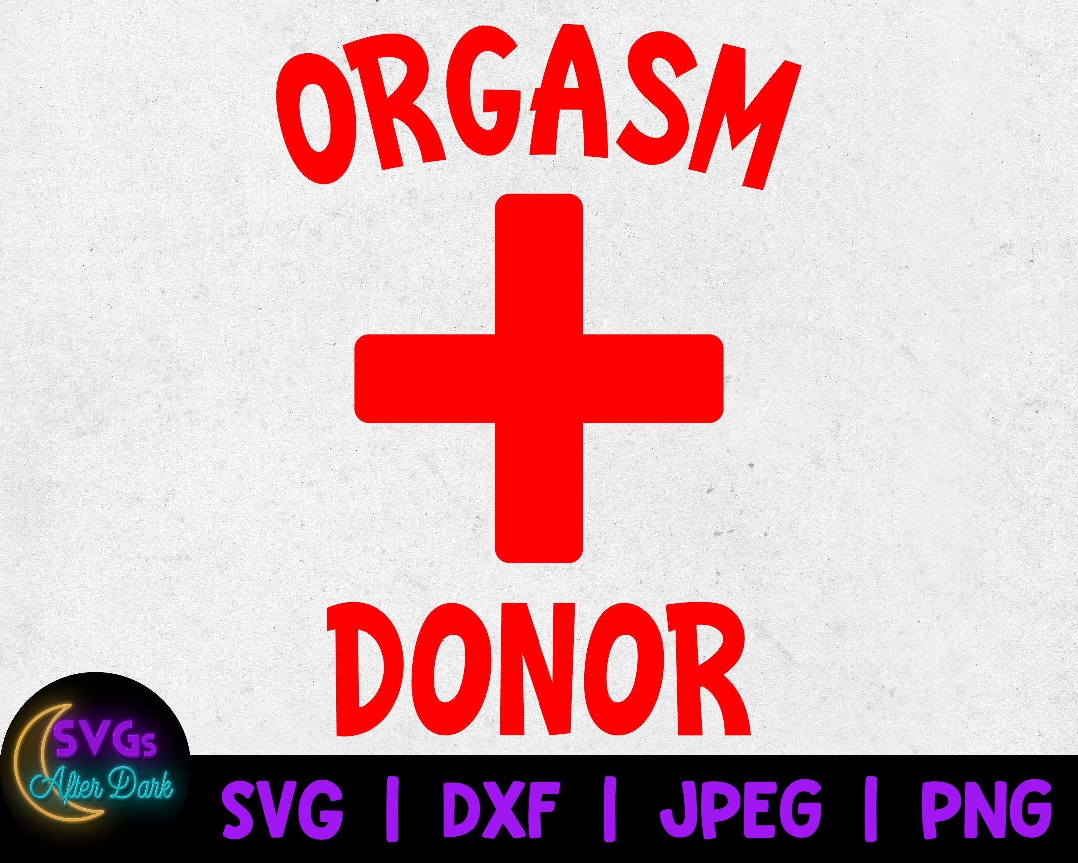 NSFW SVG - Orgasm Donor SVG - Adult Humor Svg - Funny Men's Shirt Svg