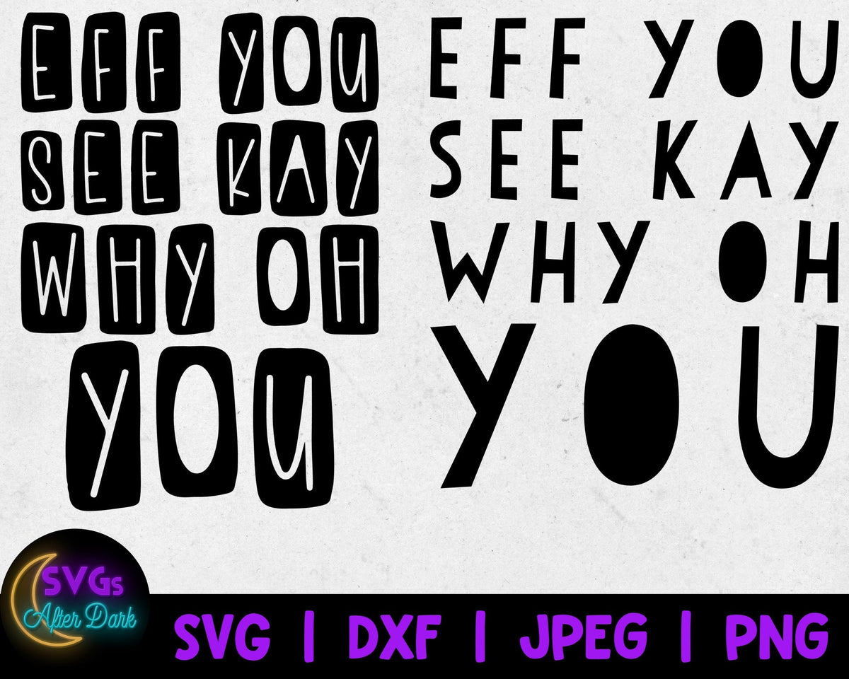 Eff you see kay why oh you SVG - Fuck You SVG - NSFW svg - Funny Adult Shirt