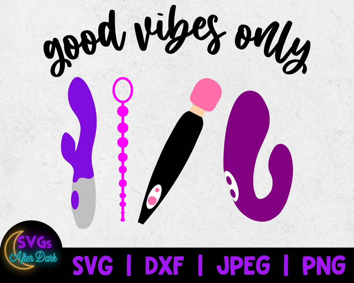 NSFW SVG - Good Vibes Only SVG - Vibrator Svg