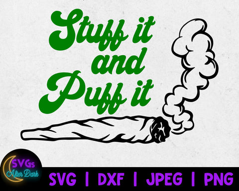 Weed SVG - Stuff it and Puff it svg - Marijuana SVG - Rolling Tray SVG