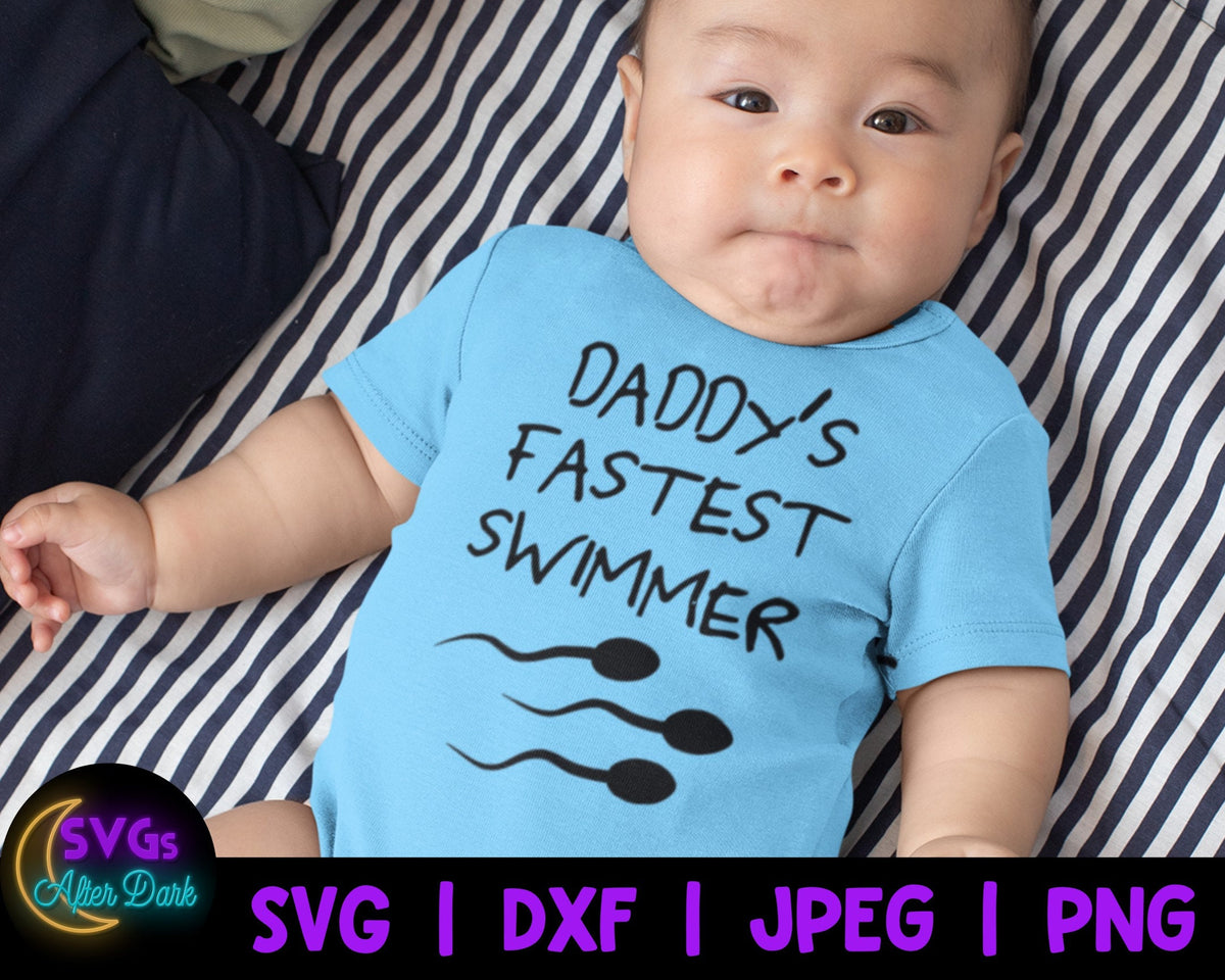 NSFW SVG - Daddy's Fastest Swimmer SVG - Adult Humor Baby Bodysuit