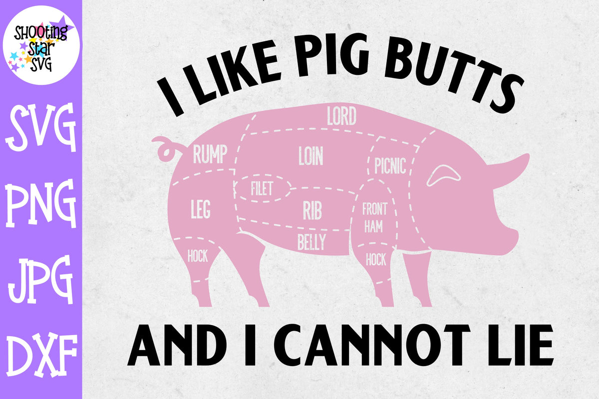 I Like Pig Butts and I Cannot Lie SVG - Grilling SVG