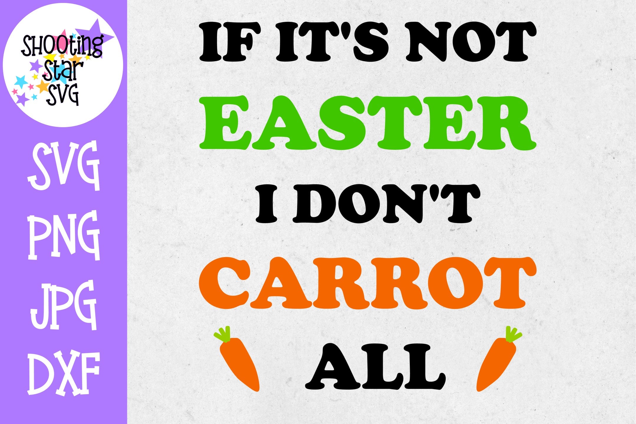 If it's not easter i don't carrot all - Easter SVG