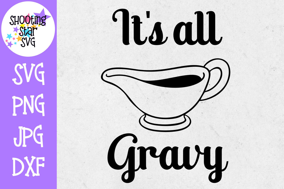 It's all gravy SVG - Thanksgiving SVG