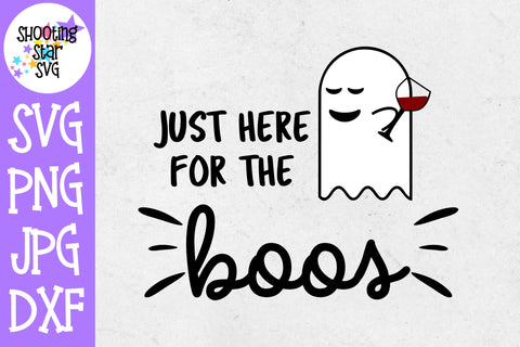 Here for the Boos SVG - Halloween SVG - Drinking SVG