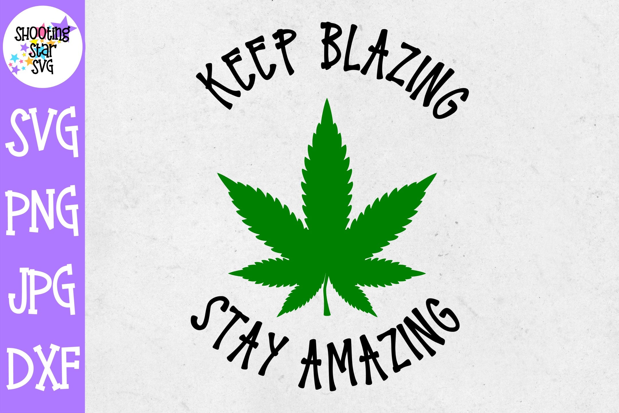 Keep Blazing Stay Amazing svg - Weed SVG - Marijuana SVG - Rolling Tray SVG