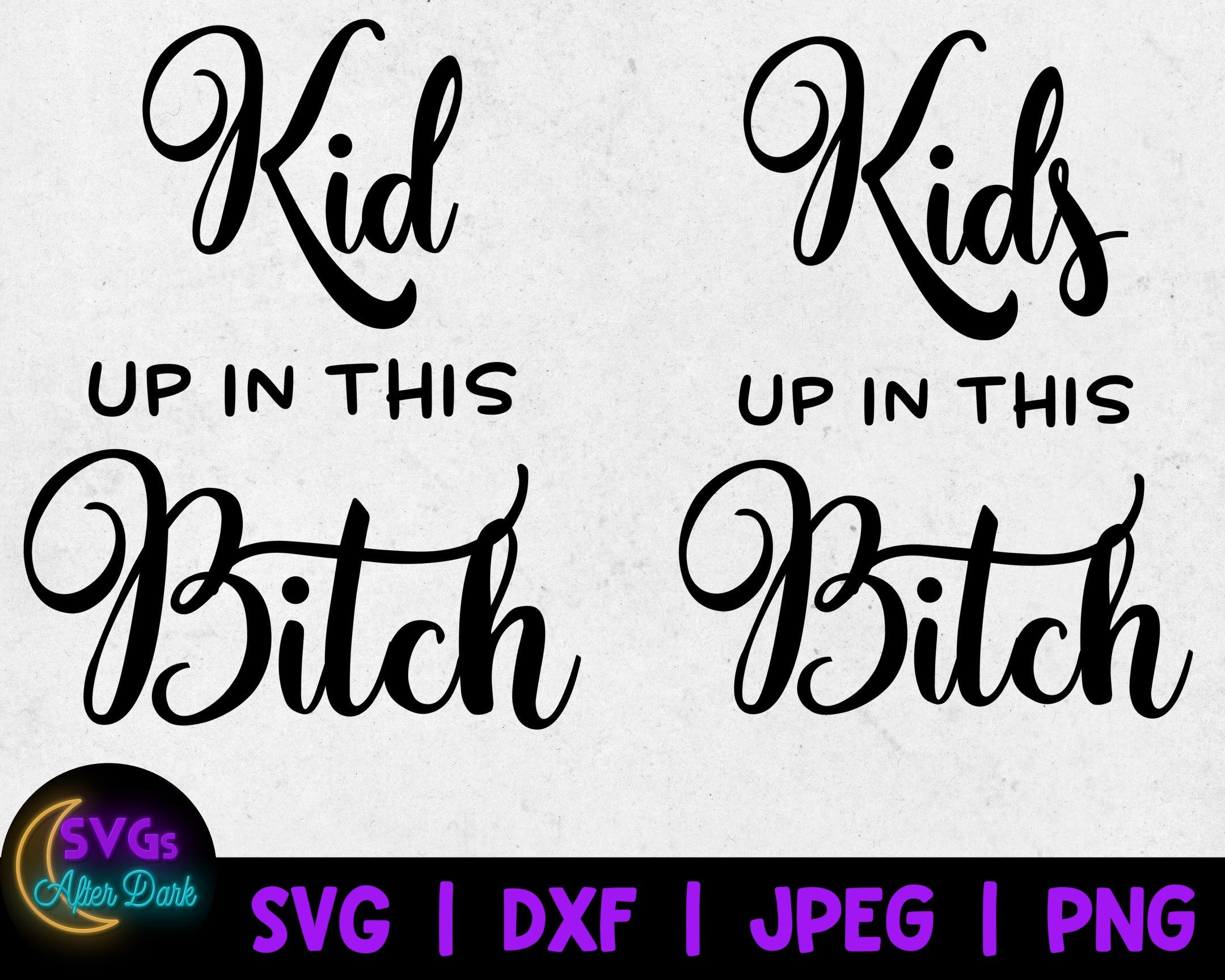 Kids up in this Bitch SVG - Funny Car SVG - Funny Mom SVG