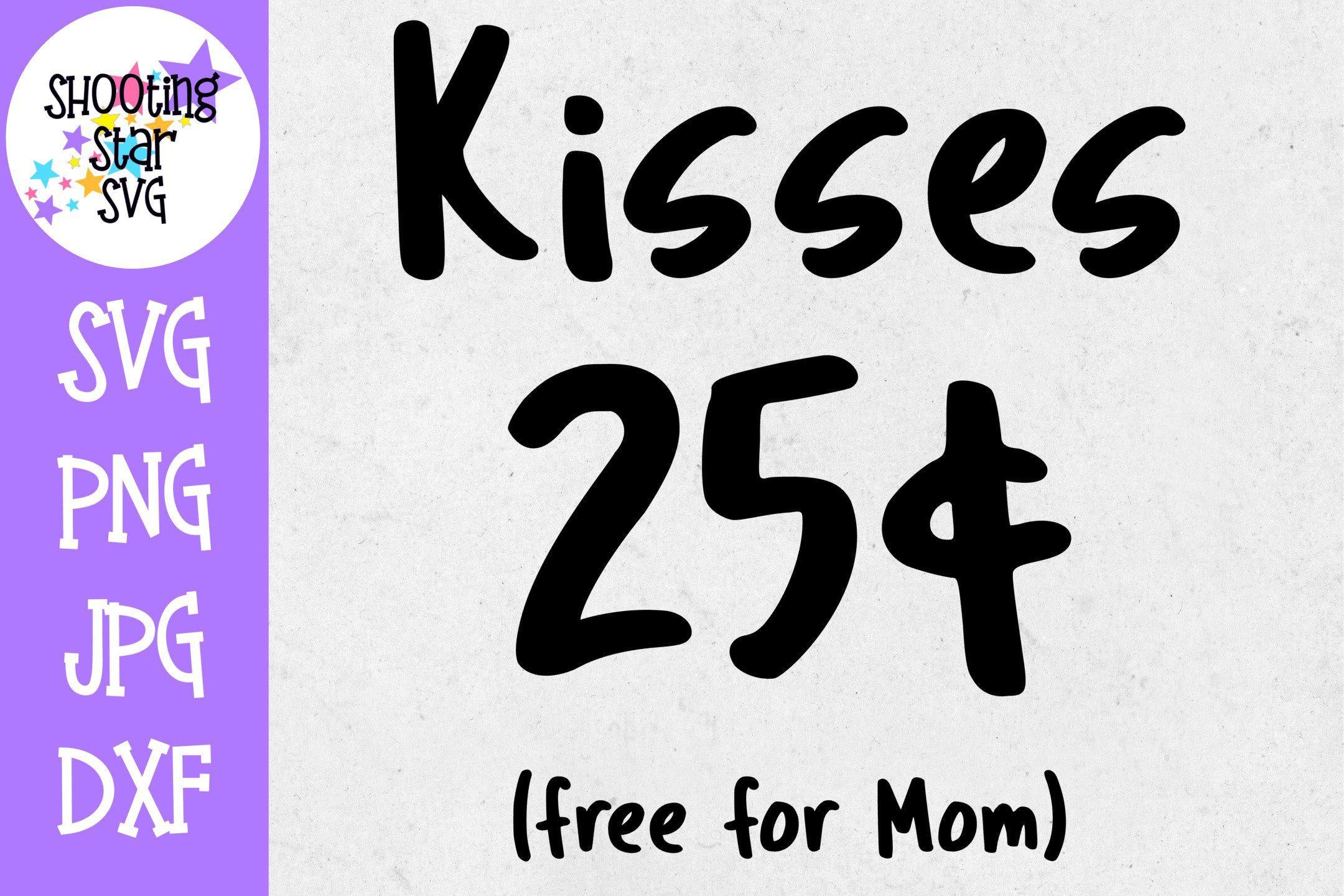 Kisses Free for Mom - Valentine's Day SVG