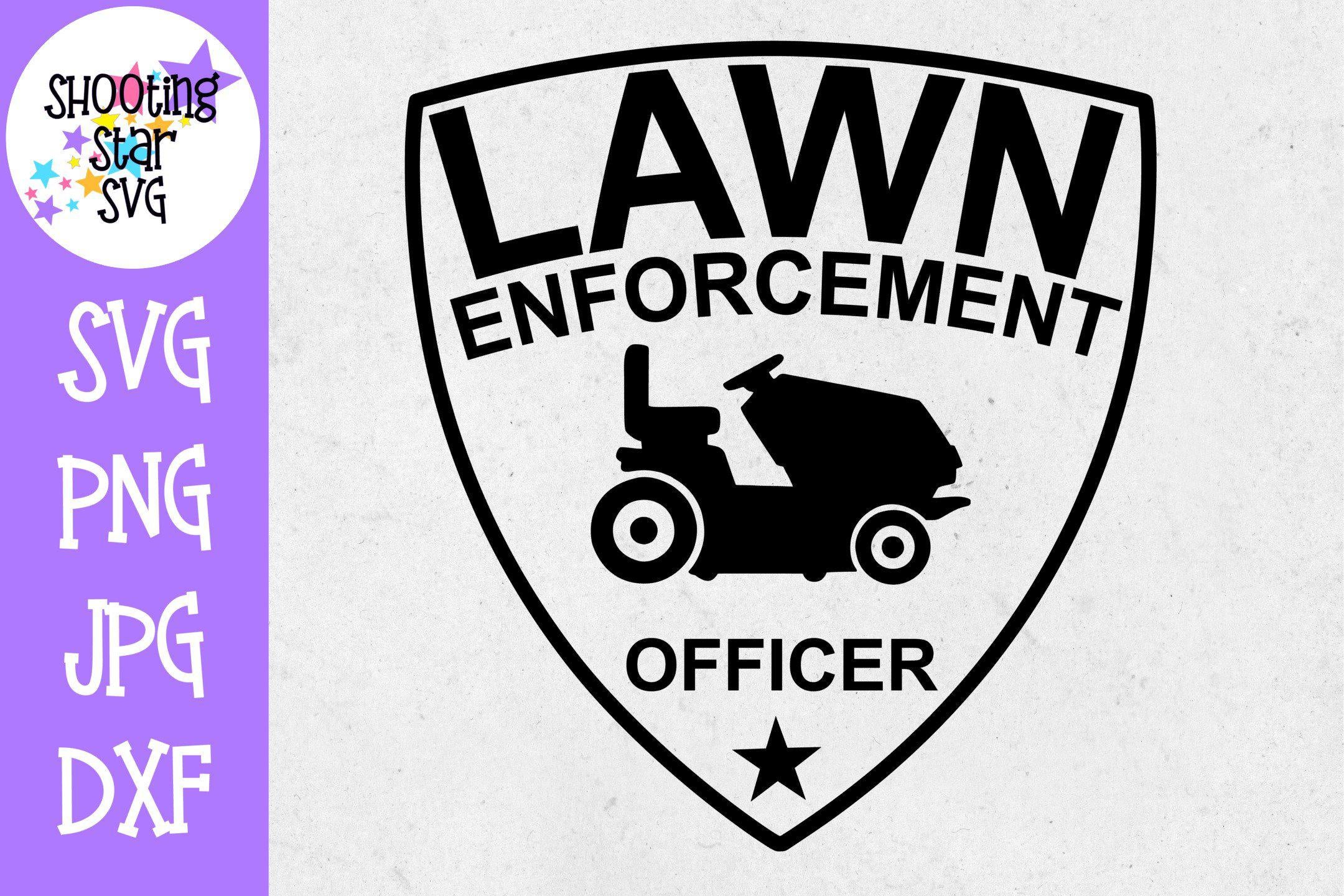 Lawn Enforcement Officer SVG - Father's Day SVG