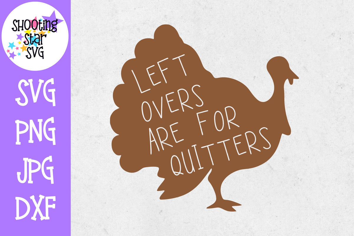 Leftovers are for quitters - thanksgiving svg 