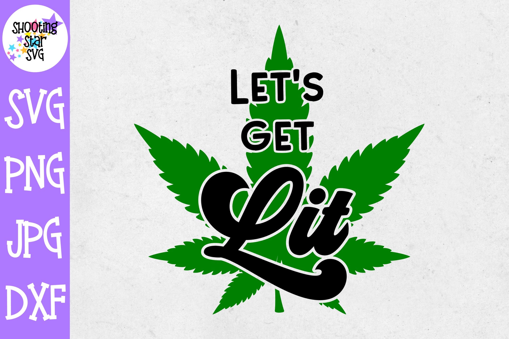 Let's Get Lit Pot Leaf svg - Weed SVG - Marijuana SVG - Rolling Tray SVG