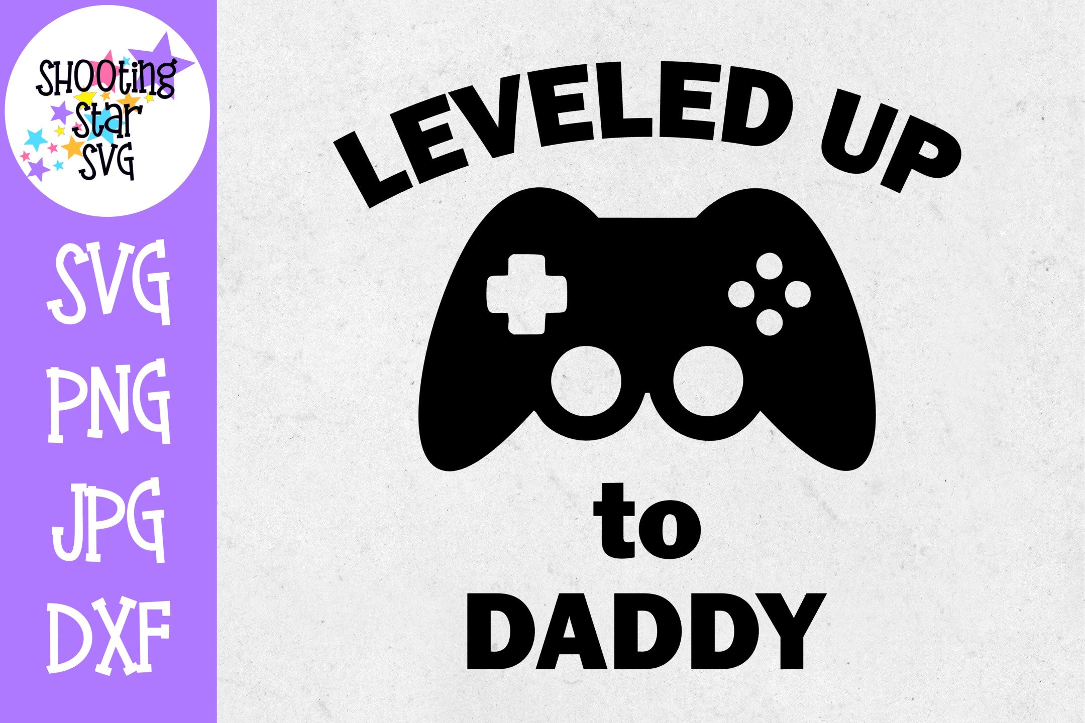 Leveled Up to Daddy - Father's Day SVG - Gamer SVG