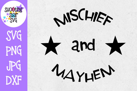 Mischief and Mayhem SVG - Sassy SVG - Children's SVG