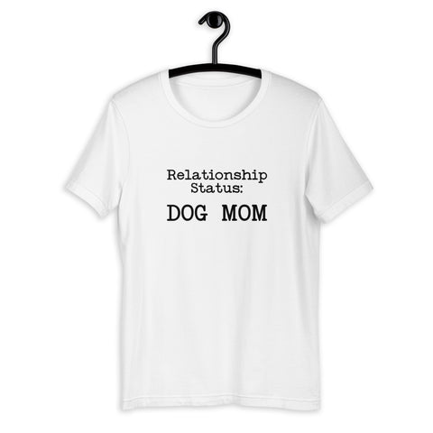Relationship Status = DOG MOM - Dog lover T-Shirt