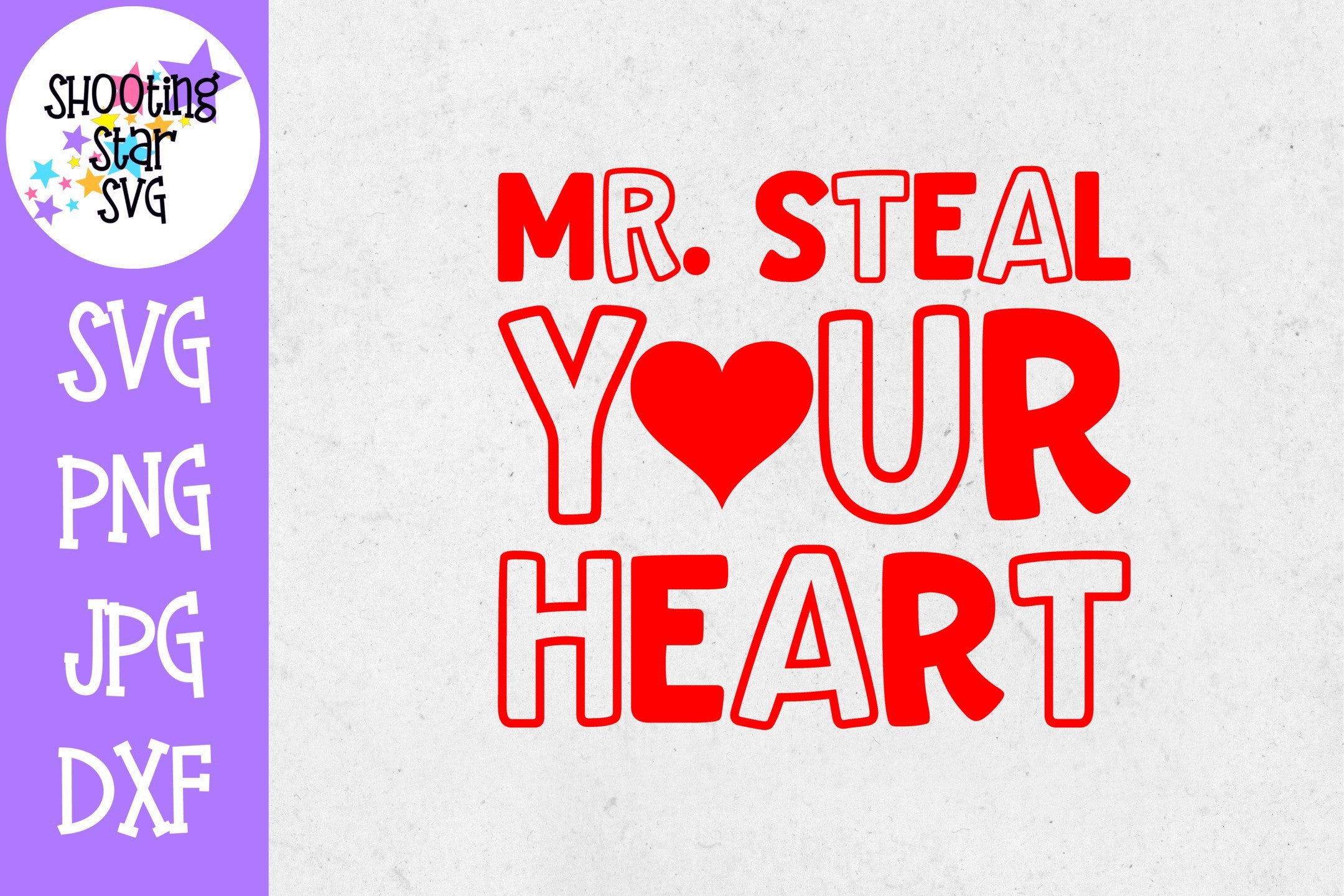 Mr Steal Your Heart SVG - Valentine's Day SVG