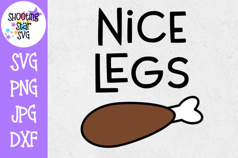 Nice Legs SVG - Funny SVG - Thanksgiving SVG