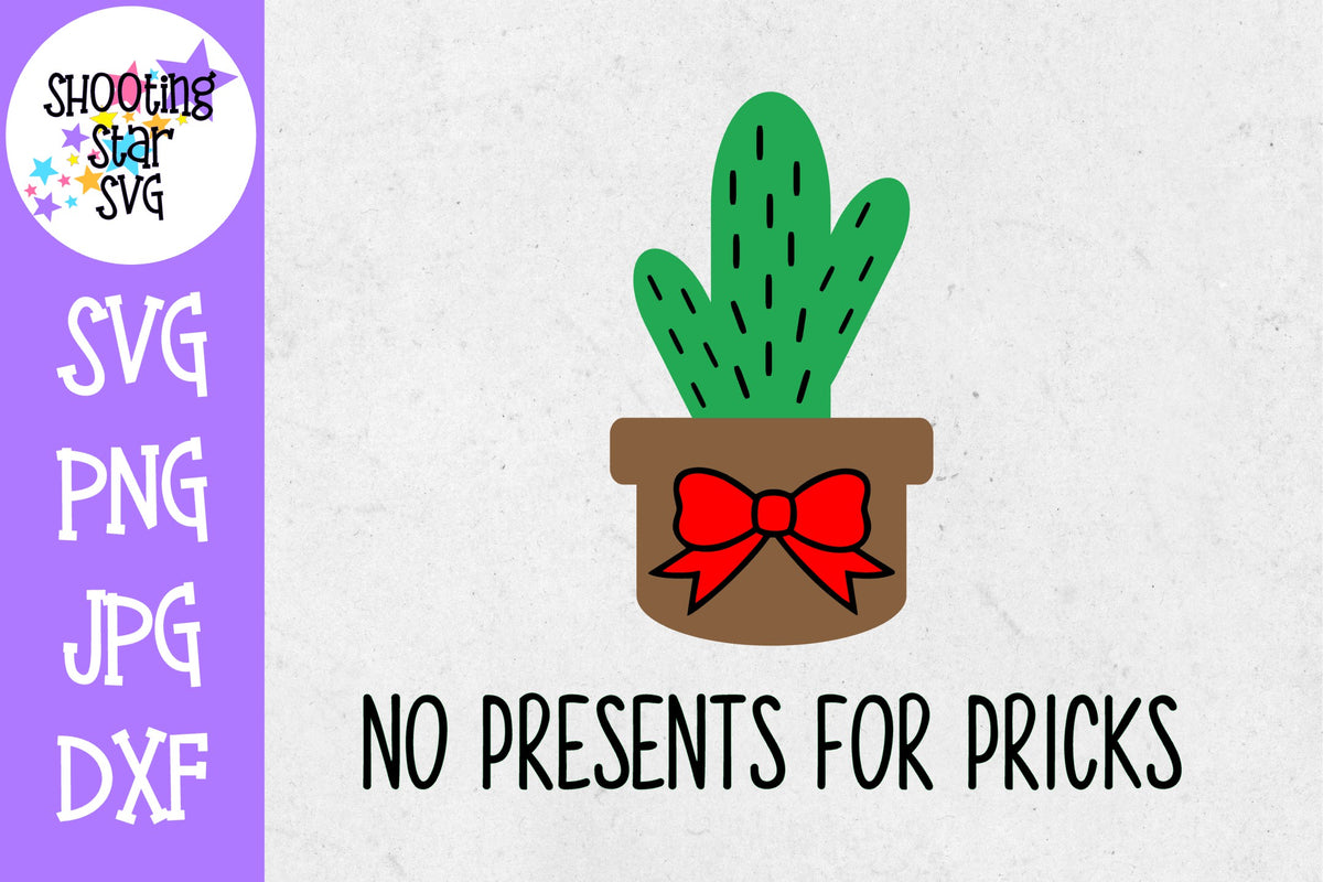 No presents for Pricks SVG - Christmas SVG - Cactus SVG