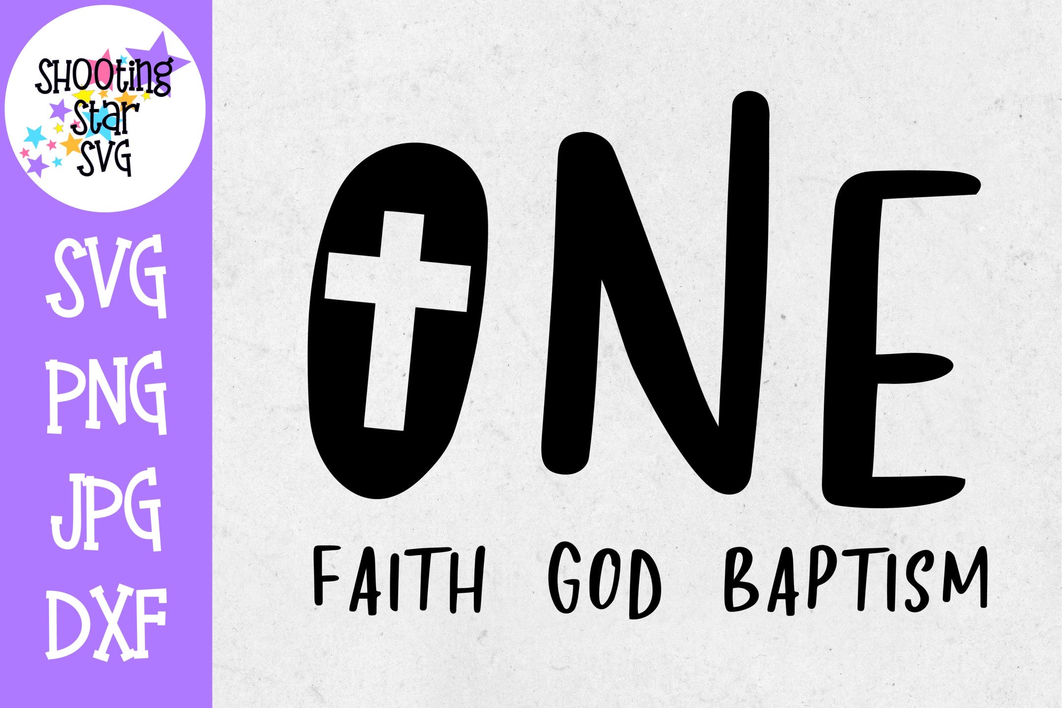 One Faith One God One Baptism - Baptism SVG - Religious SVG
