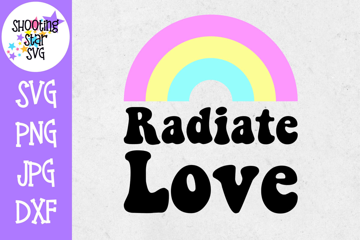 Radiate Love SVG - Retro SVG - Rainbow SVG - Mom SVG