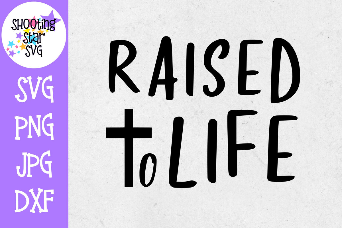 Raised to Life SVG - Baptism SVG - Religious SVG