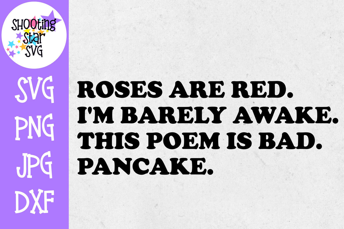 Roses are Red Bad Poem Pancake - Funny Quote SVG
