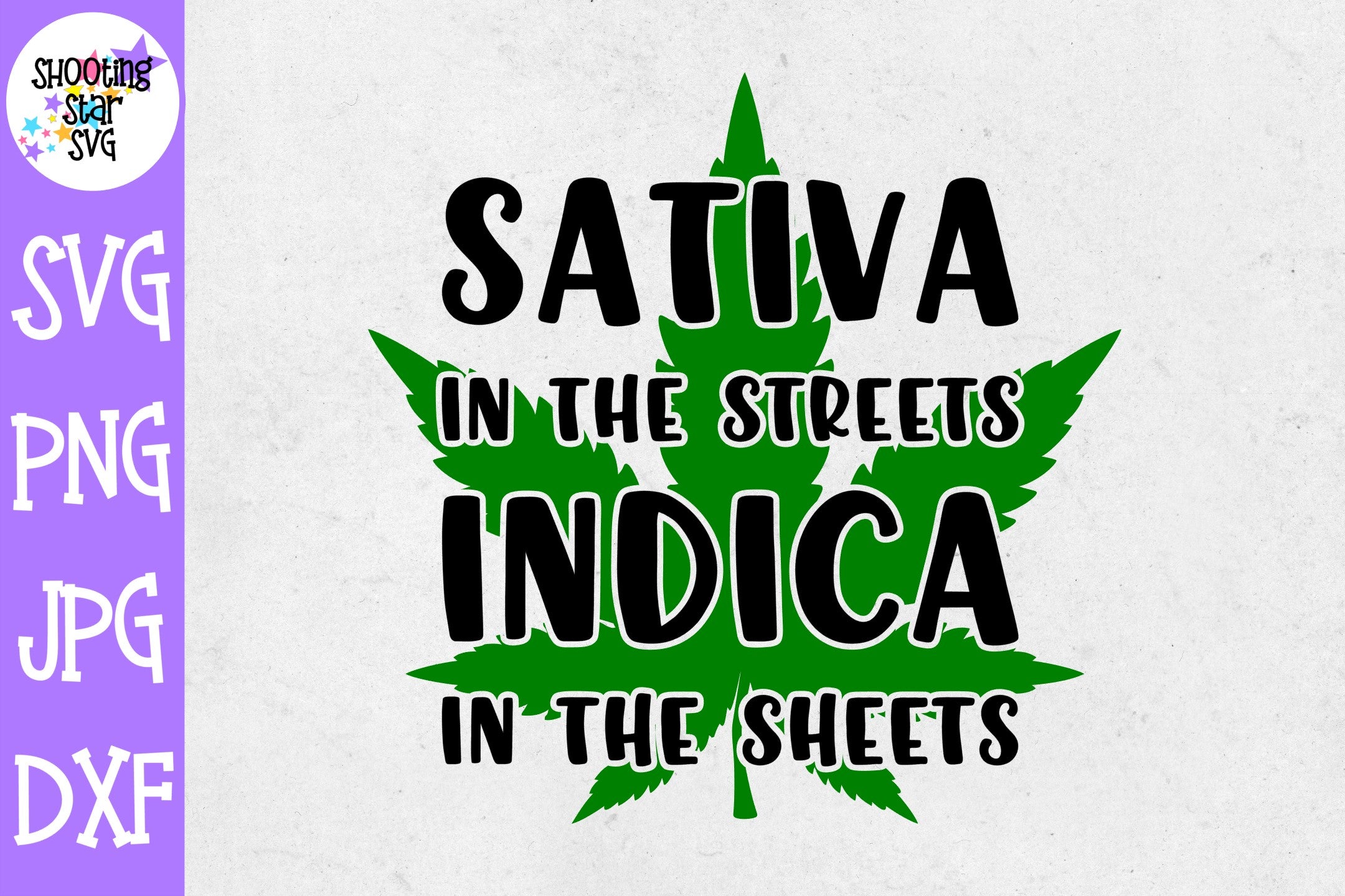 Sativa in the Streets Indica in the Sheets svg - Weed SVG - Marijuana SVG - Rolling Tray SVG
