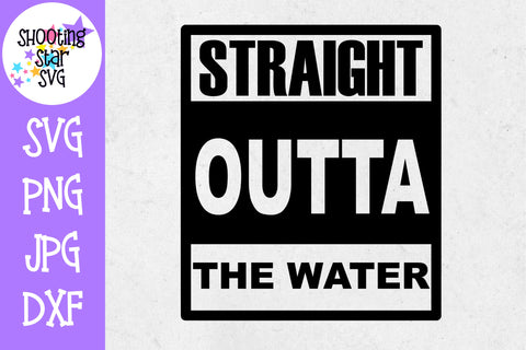 Straight Outta the Water SVG - Baptism SVG - Religious SVG