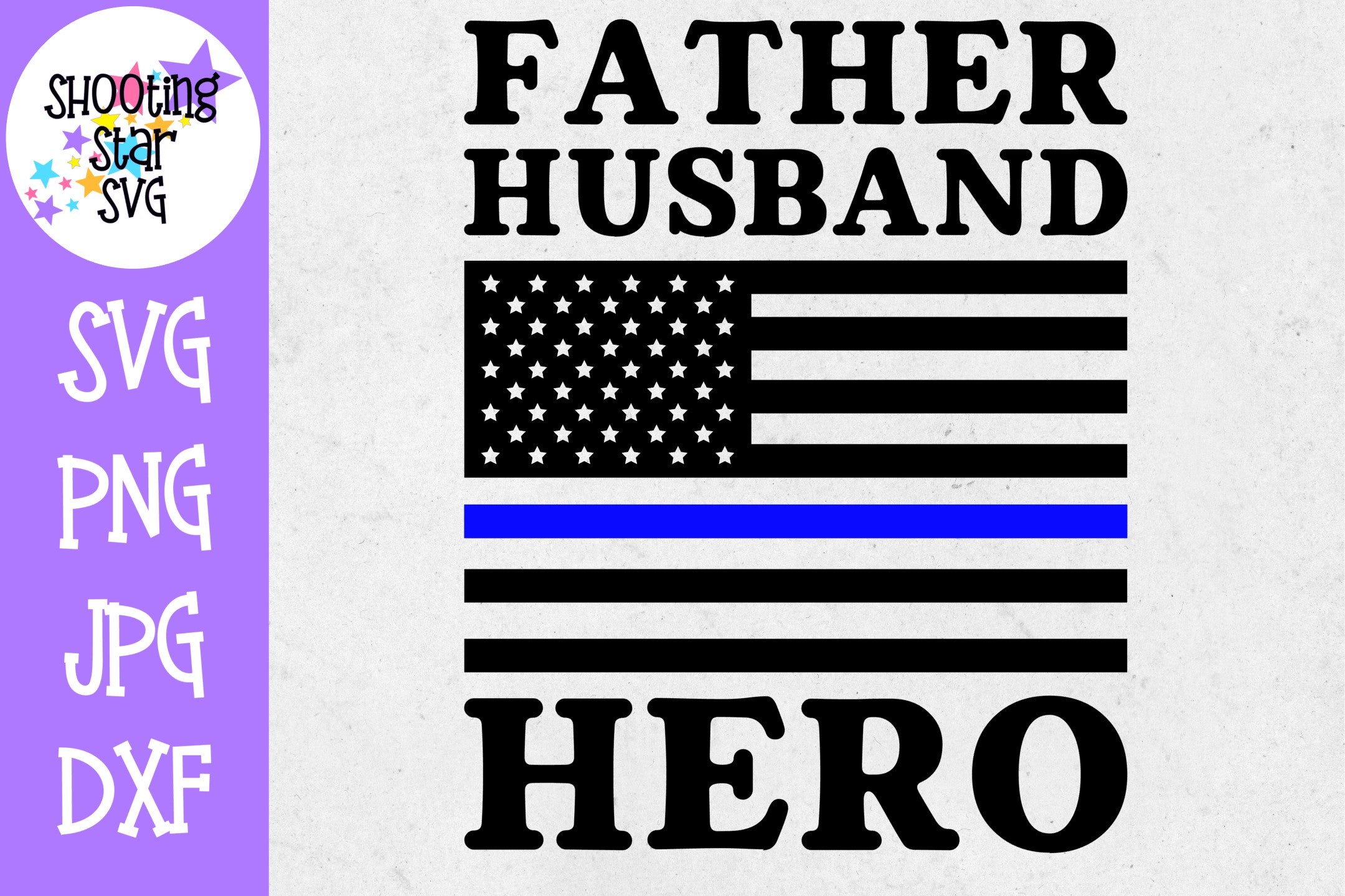 Father Husband Hero - Thin Blue Line - Police Officer SVG