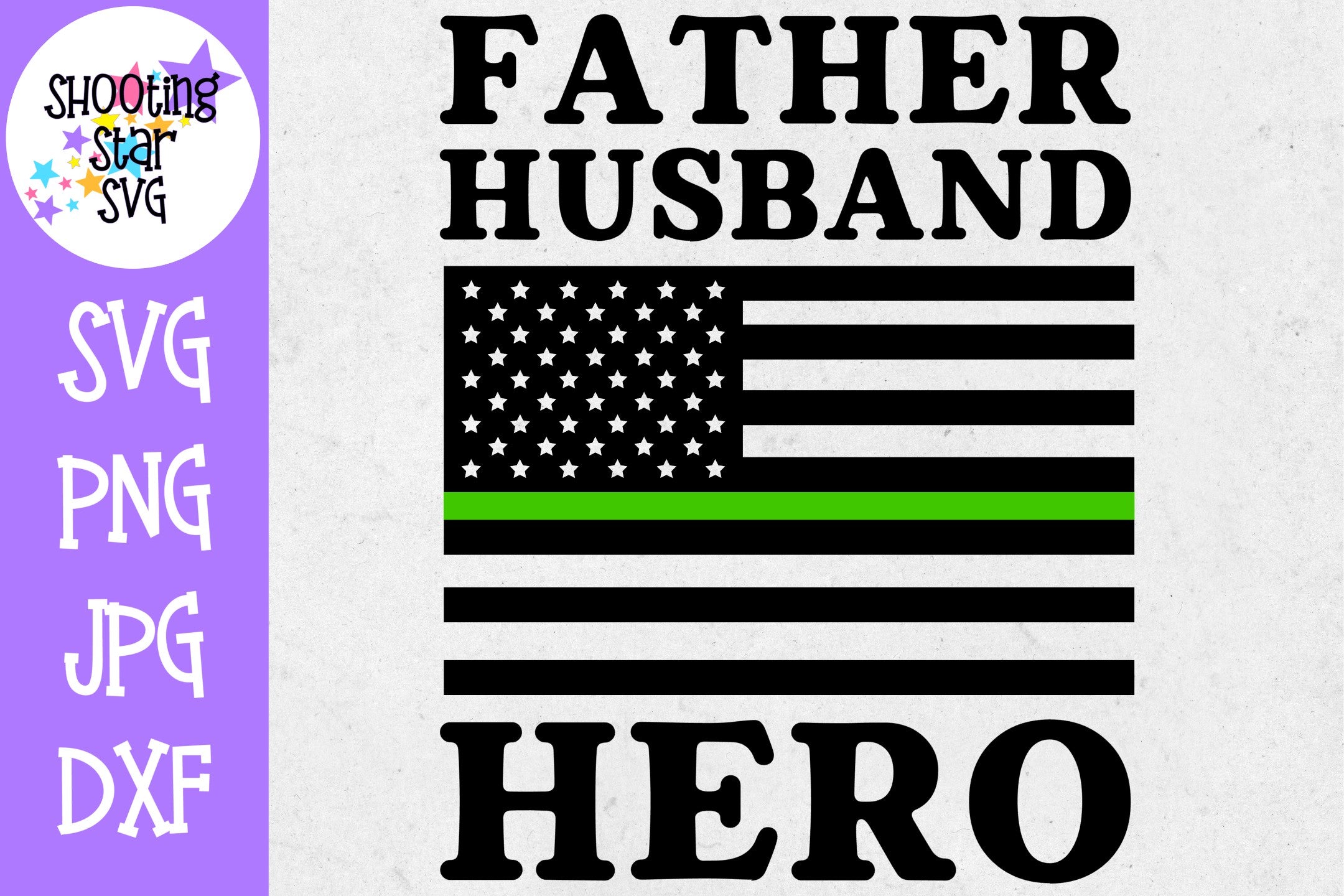 Thin Green Line American Flag SVG - Father Husband Hero