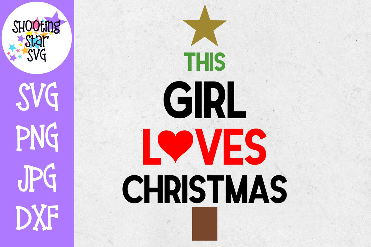 This Girl Loves Christmas SVG - Christmas SVG