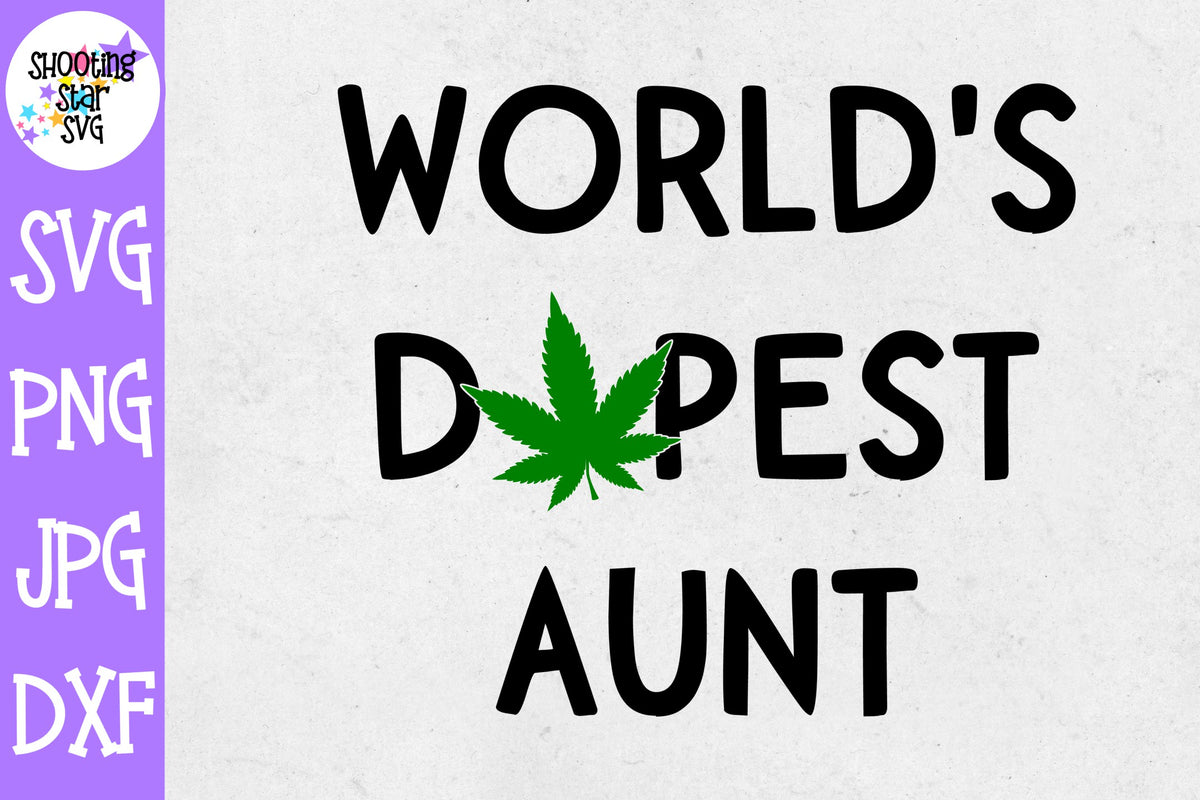 World's Dopest Aunt svg - Weed SVG - Marijuana SVG - Rolling Tray SVG