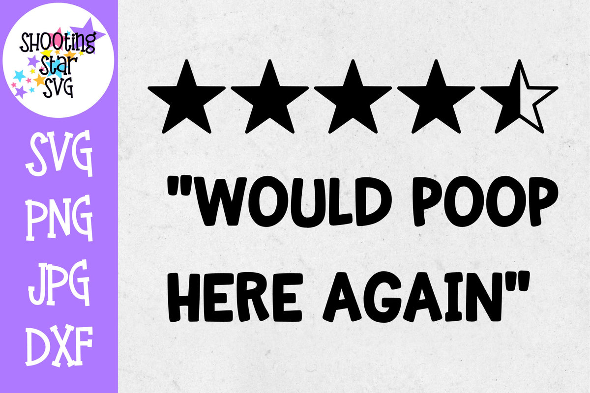 Would Poop Here Again SVG - Funny Bathroom SVG - Home Decor