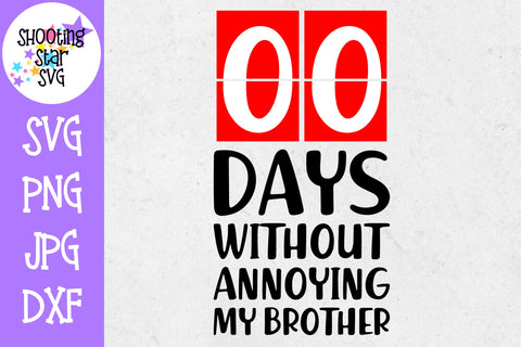 Zero Days Without Annoying my Brother SVG - Sassy SVG