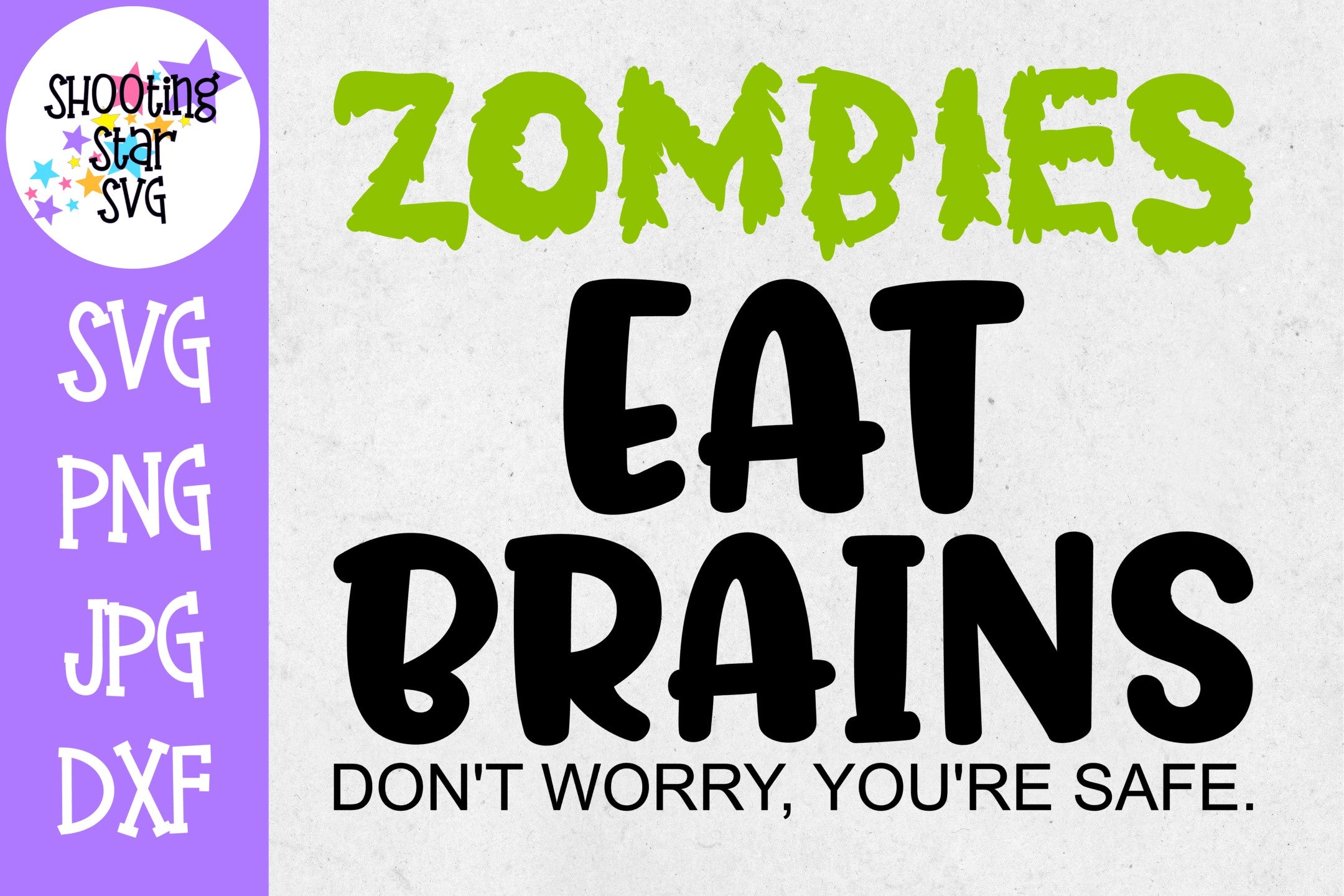 Zombies Eat Brains You're Safe SVG - Zombie - Halloween SVG